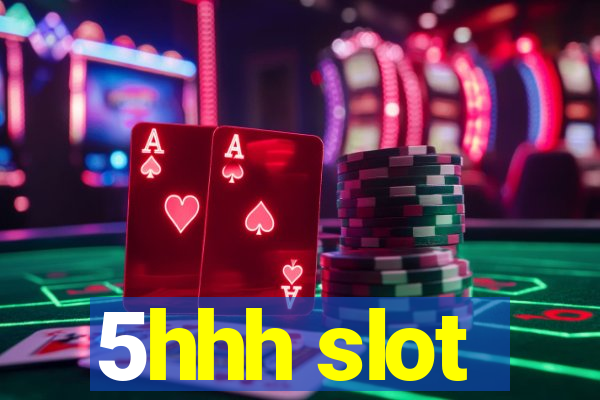 5hhh slot